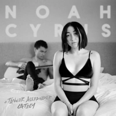 Lately 專輯 Noah Cyrus