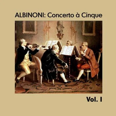 Albinoni: Concerto à Cinque, Vol. I 專輯 Accademia Instrumentalis Claudio Monteverdi/Hans Ludwig Hirsch/Heinrich Klug/Tomaso Albinoni/Jörg Ewald Dähler