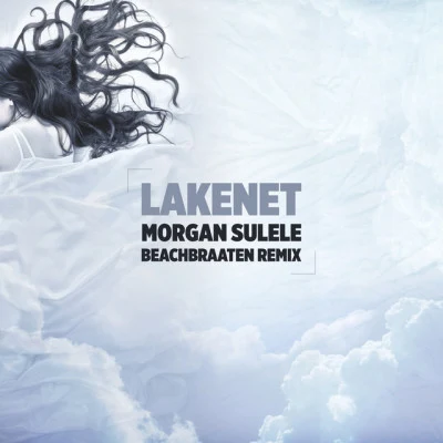 Morgan SuleleUlrikke Lakenet (Beachbraaten Remix)