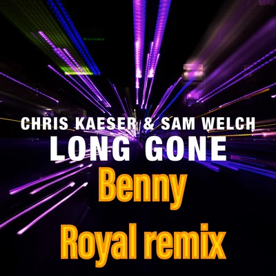 Long Gone (Benny Royal Remix) 專輯 Chris Kaeser