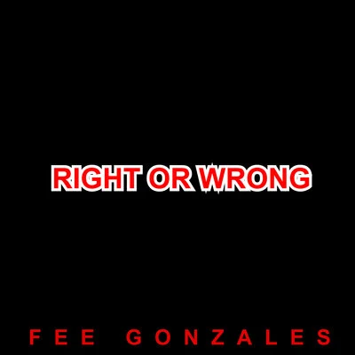 Right or Wrong 專輯 Fee Gonzales