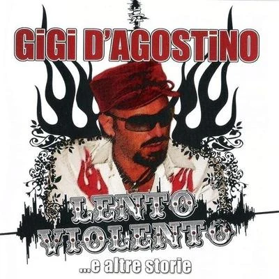 Gigi DAgostino Lento Violento …E Altre Storie