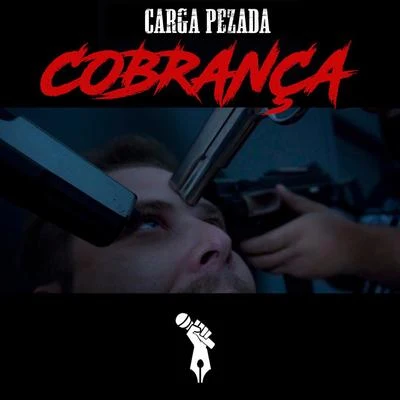 Cobrança 专辑 Carga Pezada