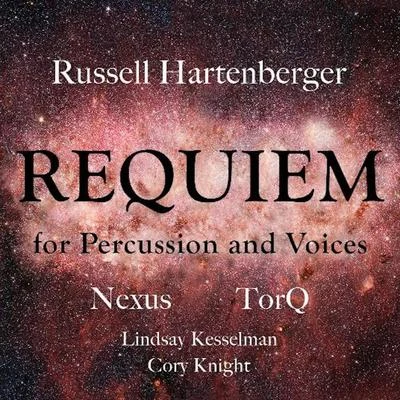 Nexus Russell Hartenberger: Requiem for Percussion and Voices