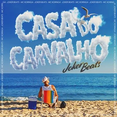 Casa do Carvalho 专辑 Ery Mariano/Joker Beats