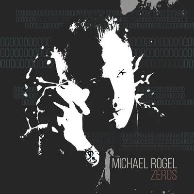 Zeros 专辑 Michael Rogel