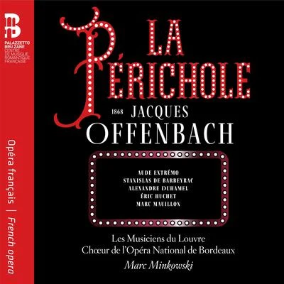 Les Musiciens du LouvreMarc Minkowski Offenbach: La Périchole