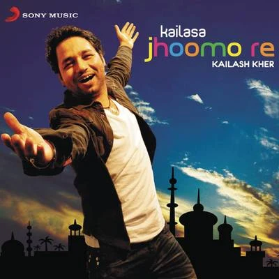 Kailasa Jhoomo Re 專輯 Kailash Kher