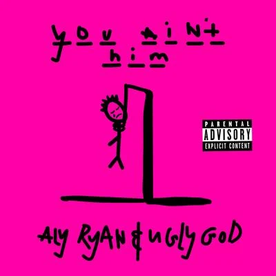 You Ain&#x27;t Him 专辑 Ugly God