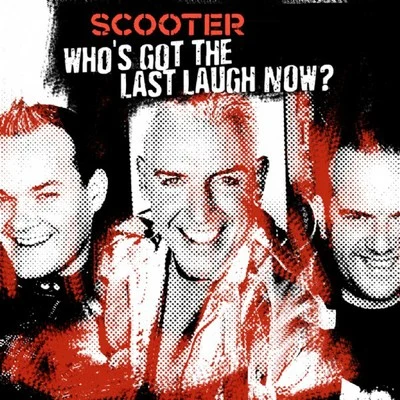 Scooter Who's Got the Last Laugh Now?