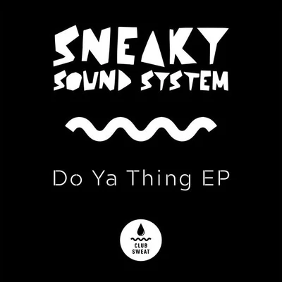 Do Ya Thing EP 專輯 Sneaky Sound System