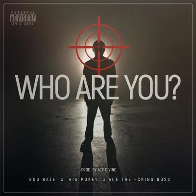 Who Are You (feat. Big Pokey & Ace the Fcking Boss) 專輯 Big Pokey/Kirko Bangz/Mike D./Lil Keke