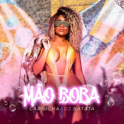 DJ BatataJojo Maronttinni Mão Boba