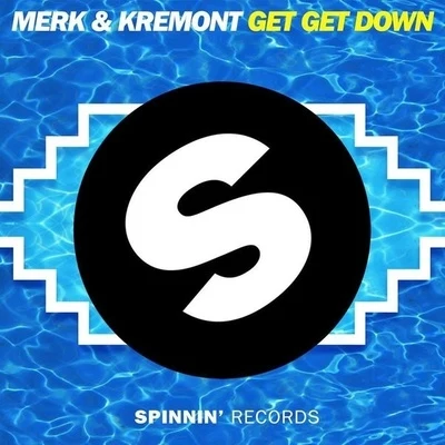 Get Get Down 專輯 Merk & Kremont