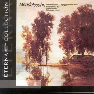 MENDELSSOHN, F.: String Symphony No. 8 (Original version and version with winds) [Leipzig Gewandhaus Orchestra, Masur] 专辑 Leipzig Gewandhaus Orchestra