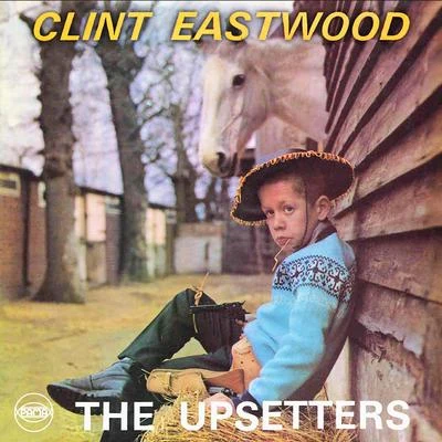 The Upsetters Clint Eastwood