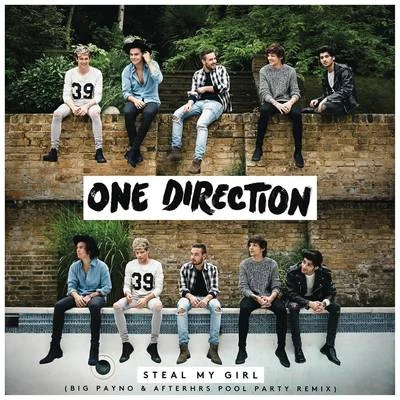 Steal My Girl (Big Payno & Afterhrs Pool Party Remix) 專輯 One Direction