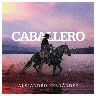 Caballero 專輯 Alejandro Fernández