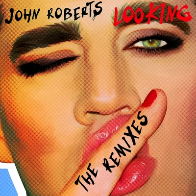 Looking (The Remixes) 專輯 John Roberts/AUX 88/Ripperton/Bodycode/We Love