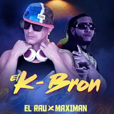 El K-Bron 專輯 Jking/Angel y Khriz/Maximan