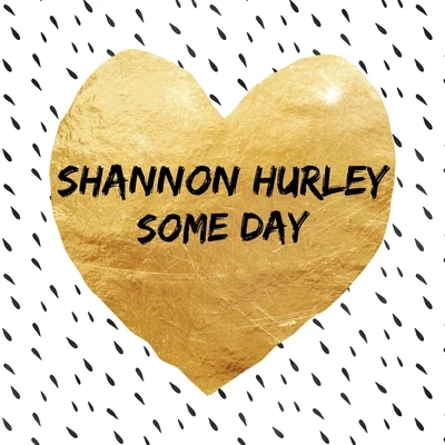 Shannon HurleyRonski Speed Someday