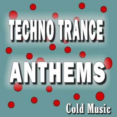 Techno Trance Anthems Cold Music, Vol. 5 (Special Edition) 專輯 Ashley John Long/Chris Kibble/David Jones