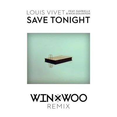 Save Tonight (Win & Woo Remix) 專輯 Win & Woo/Quintino & Blasterjaxx/Kaleena Zanders