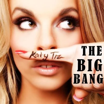 The Big Bang 專輯 Katy Tiz