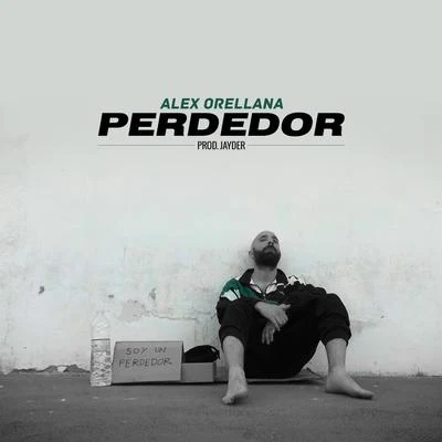 Perdedor 专辑 Beatdilla/Sin H/Alex Orellana/Santiuve