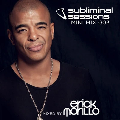 Erick MorilloAudio Bullys Erick Morillo presents Subliminal Sessions (Mini Mix 003)