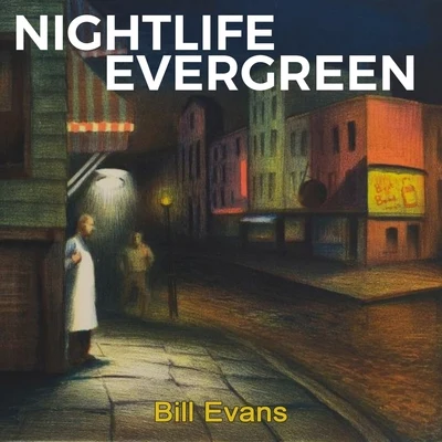 Nightlife Evergreen 專輯 Bill Evans