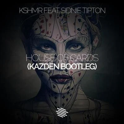 House Of Cards (Kazden Bootleg) 專輯 Kazden