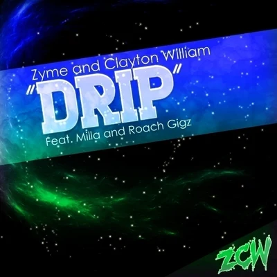 Drip (feat. Milla Roach Gigz) - Single 专辑 A.R./Clayton William