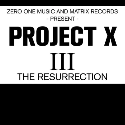 Project X III the Resurrection 專輯 Project X