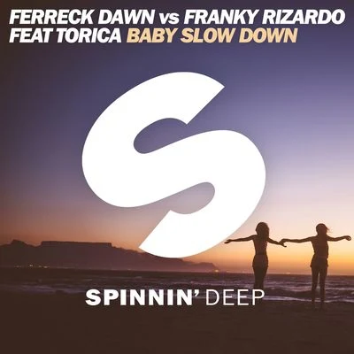 Ferreck DawnA-Trak Baby Slow Down (Original Mix)