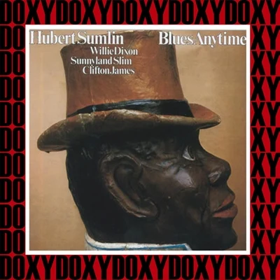 Blues Anytime! (Hd Remastered Edition, Doxy Collection) 专辑 Hubert Sumlin