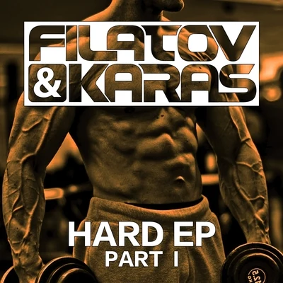 Hard EP, Pt. 1 专辑 Filatov & Karas