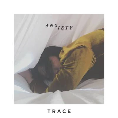 Anxiety 專輯 Trace