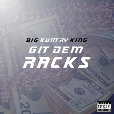 Git Dem Racks 专辑 Big Kuntry King