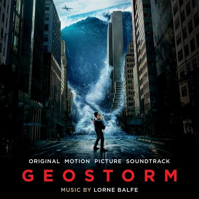 Geostorm (Original Motion Picture Soundtrack) 專輯 Lorne Balfe