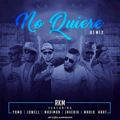 No Quiere (Remix) [feat. YOMO, JOWELL, MAXIMAN, JAVERIK, MARIO HART & TREBOL CLAN] 专辑 Chris Wandell/keny/RKM/Lyanno