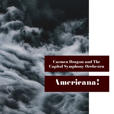 The Capitol Symphony OrchestraNikolai Rimsky-KorsakovCarmen Dragon Americana!