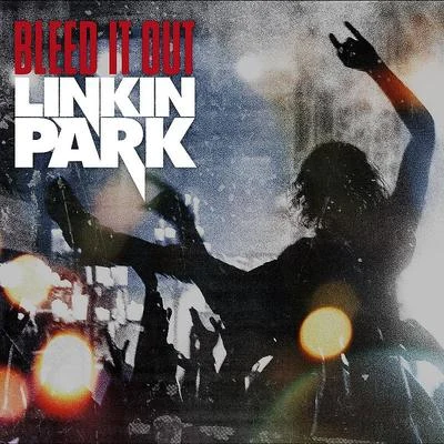 Linkin Park Bleed It Out