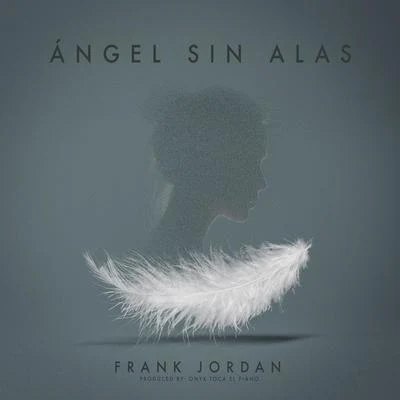 Ángel Sin Alas 專輯 Onyx Toca El Piano/Frank Jordan