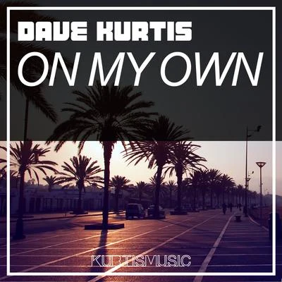 Dave Kurtis On My Own