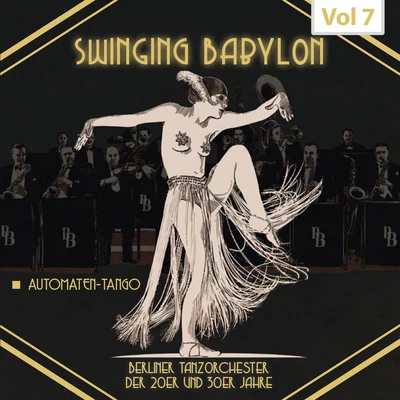 Swinging Babylon, Vol. 7 专辑 Bernhard Ette und sein Tanzorchester/Günther Schwenn/Erwin Lehn/Gert van Osten/Marina Ried