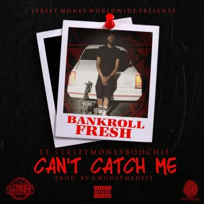 Bankroll Fresh Cant Catch Me