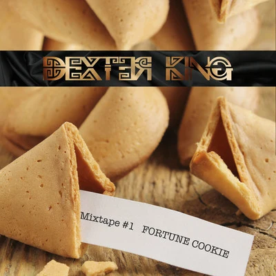 Fortune Cookie [Mixtape #1] 專輯 DEXTER KING