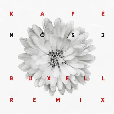 Nós 3 (Ruxell Remix) 專輯 Kafé