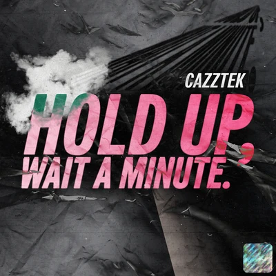 Hold Up, Wait a Minute 專輯 Cazztek/DLMT/Sara Diamond